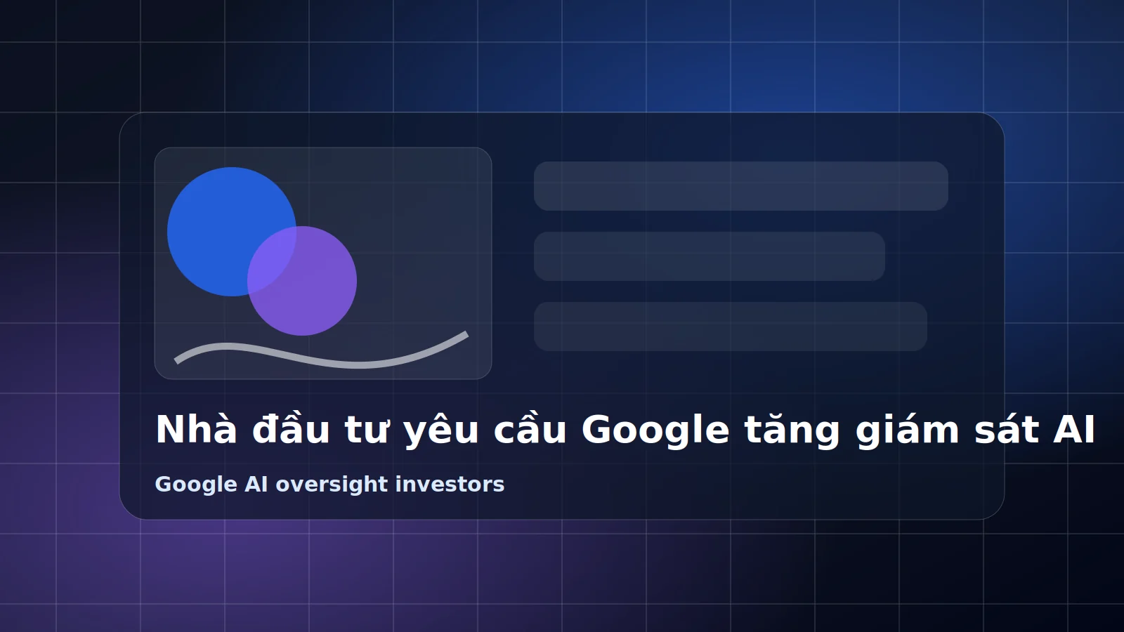 Nhà đầu tư yêu cầu Google tăng giám sát AI