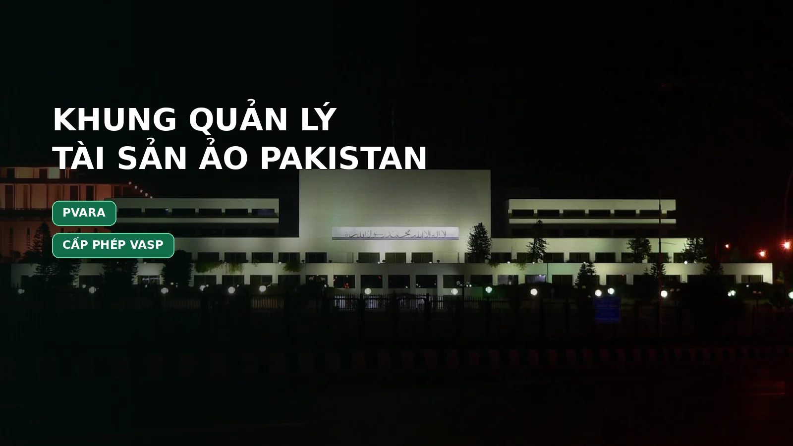 Khung quản lý tài sản ảo và cấp phép VASP tại Pakistan